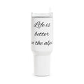 40oz Travel Tumbler — “Life is better in the Alps” Insulated Mug with Handle
